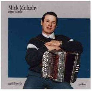 Mick Mulcahy Agus Cairde